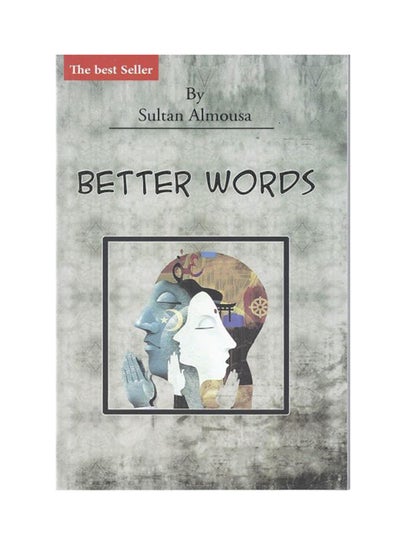Buy Better Words Paperback English by Sultan Almousa - 2015 in Saudi Arabia