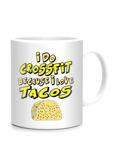 Buy I Do Crossfit Because I Love Tacos Printed Mug White/Black 10cm in UAE