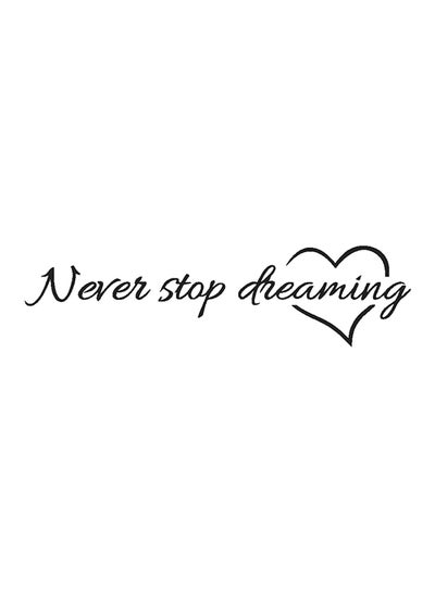 اشتري ملصق جدار مكتوب عليه عبارة "Never Stop Dreaming" أسود 11x58Ø³Ù†ØªÙŠÙ…ØªØ± في السعودية