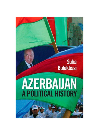 اشتري Azerbaijan: A Political History Paperback English by Suha Bolukbasi - 11/26/2013 في الامارات