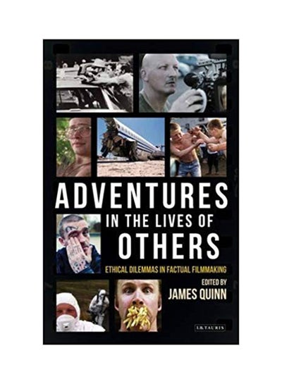 اشتري Adventures In The Lives Of Others: Ethical Dilemmas In Factual Filmmaking paperback english - 11/30/2015 في الامارات