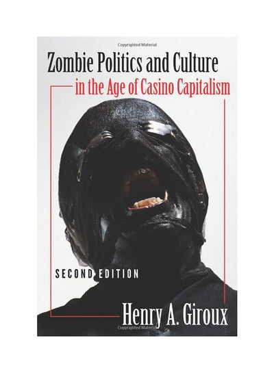 Buy Zombie Politics And Culture In The Age Of Casino Capitalism Paperback English by Henry A. Giroux - 29-Aug-14 in UAE