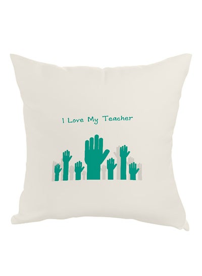 Buy I Love My Teacher Printed Pillow White/Green 40x40cm in Egypt