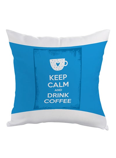 اشتري Keep Calm And Drink Coffee Printed Throw Pillow Cover بوليستر أزرق وأبيض 40x40سنتيمتر في مصر