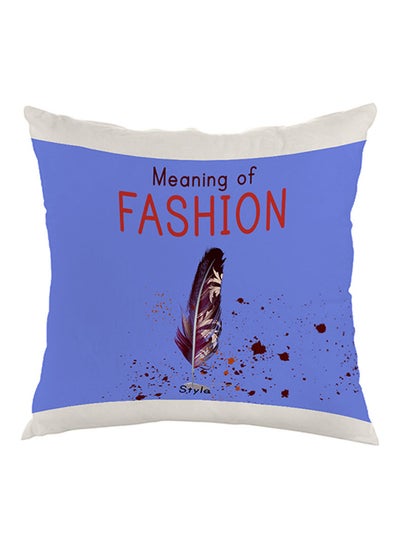 Buy Meaning Of Fashion Printed Pillow Blue/White/Red 40 x 40cm in Saudi Arabia