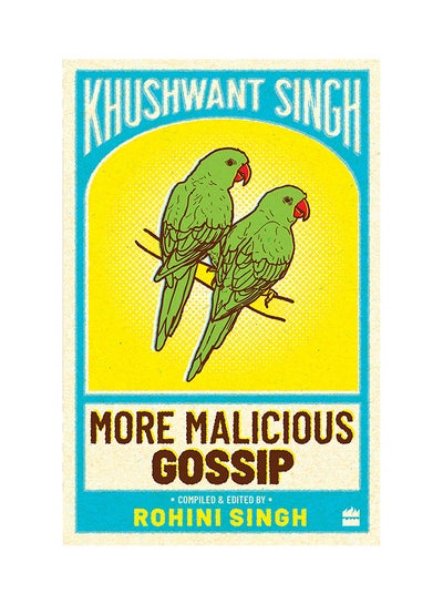 Buy More Malicious Gossip Paperback English by Khushwant Singh - 31-May-18 in UAE