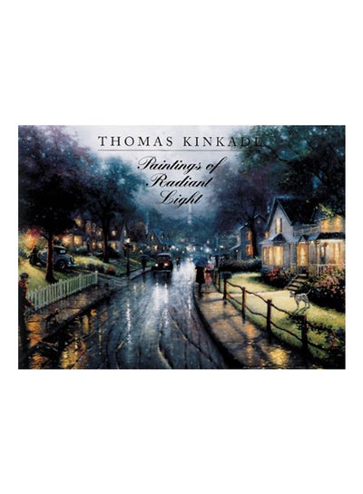 Buy Thomas Kinkade: Paintings Of Radiant Light Hardcover English by Thomas Kinkade - 29-Mar-96 in UAE