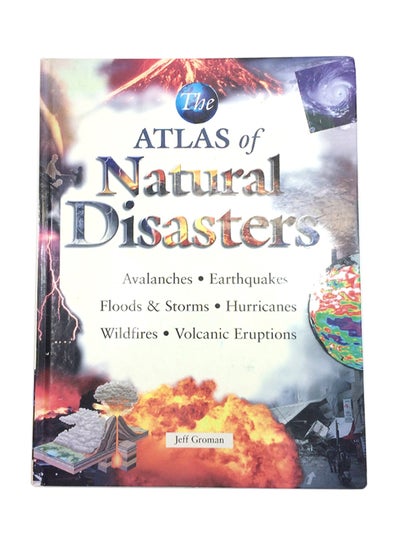 Buy The Atlas Of Natural Disasters hardcover english - 1-Mar-02 in UAE