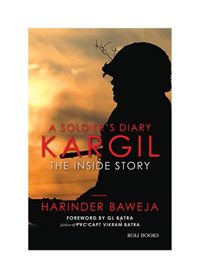 Buy A Soldier's Diary: Kargil, the Inside Story Paperback English by Harinder Baweja - 25 July 2018 in UAE