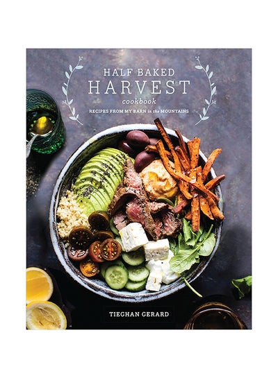 Buy Half Baked Harvest Cookbook Hardcover English by Tieghan Gerard - 42990 in UAE