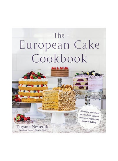 Buy The European Cake Cookbook paperback english - 1-Apr-18 in UAE