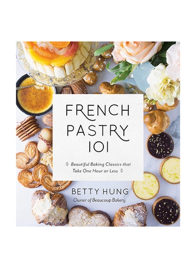 Buy French Pastry 101 Paperback in UAE
