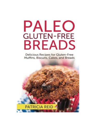 Buy Paleo Gluten-Free Breads paperback english - 26-Oct-15 in UAE