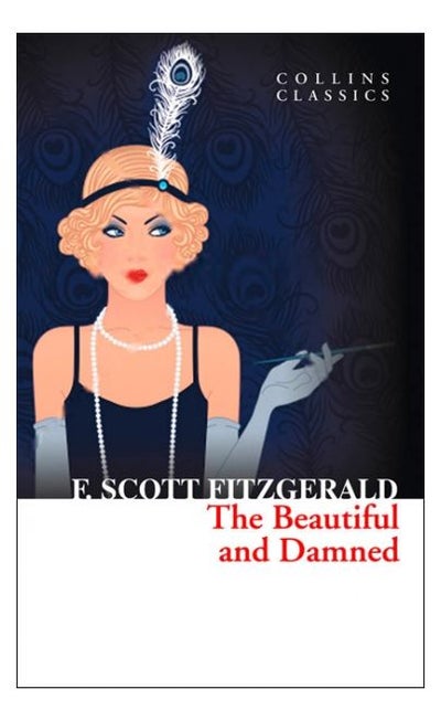 Buy The Beautiful and Damned (Collins Classics) - Paperback English by F. Scott Fitzgerald - 03/01/2013 in UAE