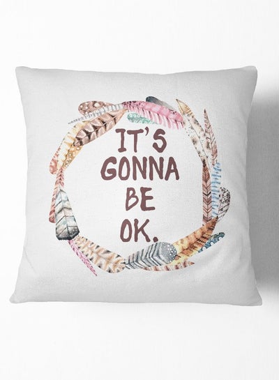 Buy Throw Pillow Gonna Be Ok Polyester White 16x16inch in UAE