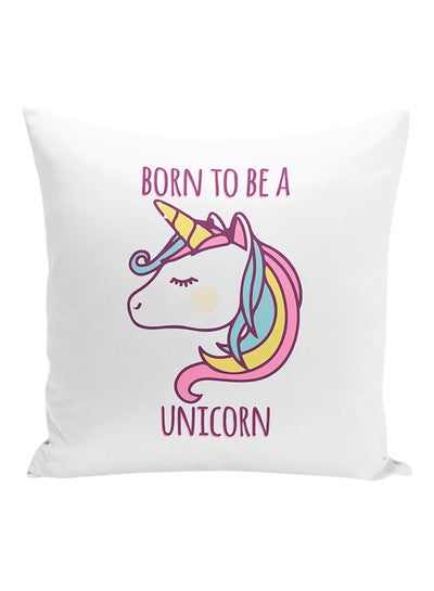 Buy Born To Be A Unicorn Colorful Printed Decorative Pillow polyester White/Pink/Yellow 16x16inch in UAE