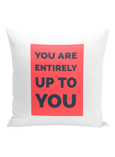 Buy You Are Entirely Up To You Decorative Pillow White/Red/Black 16x16inch in UAE