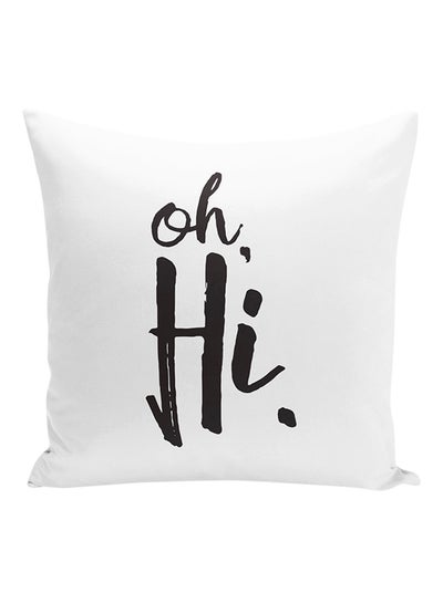 Buy Oh Hi Cheerful Greeting Decorative Pillow polyester White/Black 16x16inch in UAE