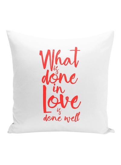 اشتري وسادة للديكور تحمل عبارة "What Is Done In Love Is Done Well" أبيض/أحمر 16x16 بوصة في الامارات