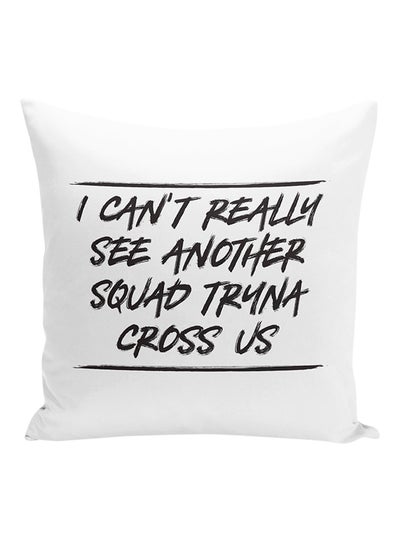 Buy Squad Funny Quote Printed Decorative Pillow White/Black 16x16inch in UAE