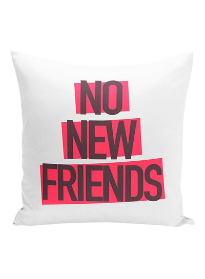 Buy No New Friends Printed Decorative Pillow White/Red/Black 16x16inch in UAE