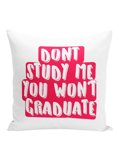 Don't Study Me You Wont Graduate Funny Quote Decorative Pillow White/Red  16x16inch price in UAE | Noon UAE | kanbkam
