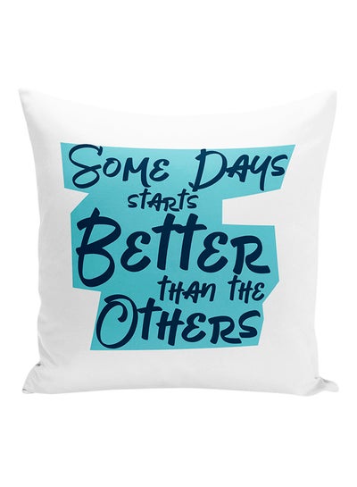 اشتري وسادة زينة باقتباس "Some Days Starts Better Then Other" أبيض/أزرق 16x16 بوصة في الامارات