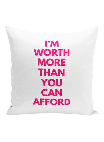 Buy I'M Worth More Than You Can Afford Decorative Pillow White/Pink 16x16inch in UAE