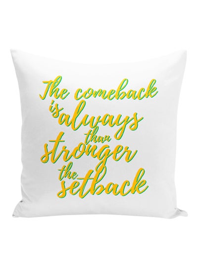 Buy Comeback Is Always Stronger Then A Setback Inspirational Quote Decorative Pillow White/Yellow/Green 16x16inch in UAE