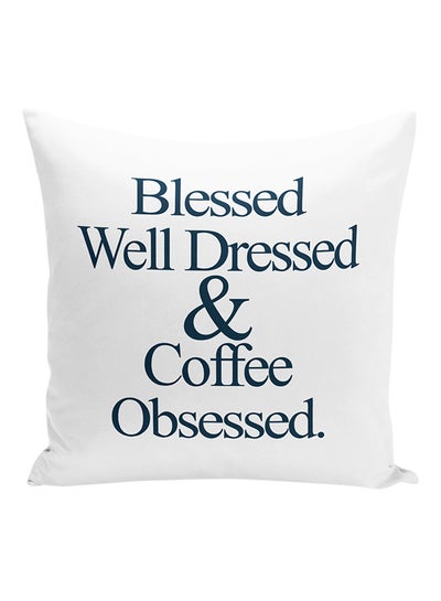 Buy Blessed Well Dressed And Coffee Obsessed Decorative Pillow White/Blue 16x16inch in UAE