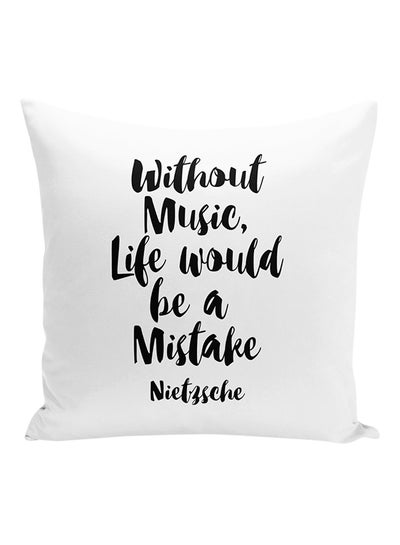 اشتري وسادة للزينة مطبوعة بعبارة مقتبسة "Without Music Life Would Be A Mistake Nietzsche" بوليستر أبيض/أسود 16x16 بوصة في الامارات