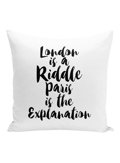 Buy London Is A Riddle Paris Is Explanation Decorative Pillow White/Black 16x16inch in UAE