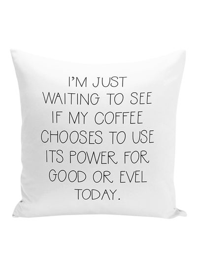 Buy Funny Coffee Quote Decorative Pillow White/Black 16x16inch in UAE