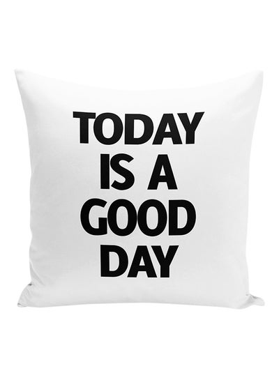 Buy Today Is a Good Day Happy Morning Quote Decorative Pillow White/Black 16x16inch in UAE