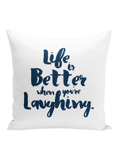 Buy Life Is Better When You Laughing Inspirational Quote Decorative Pillow White/Blue 16x16inch in UAE