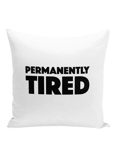 Buy Permanently Tired Printed Decorative Pillow White/Black 16x16inch in UAE