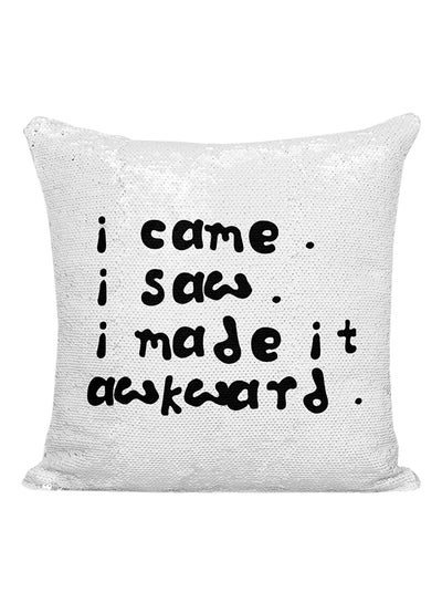 Buy I Came I Saw I Made It Awkward Sequined Decorative Pillow polyester Silver/White/Black 16x16inch in UAE