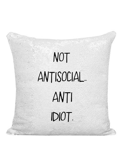 Buy Not Antisocial Anti Idiot Sequined Decorative Pillow Silver/White/Black 16x16inch in UAE