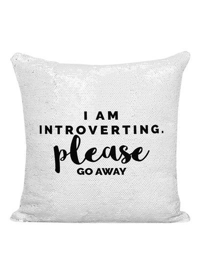 Buy I Am Introverting Please Go Away Sequined Decorative Pillow Silver/White/Black 16x16inch in UAE