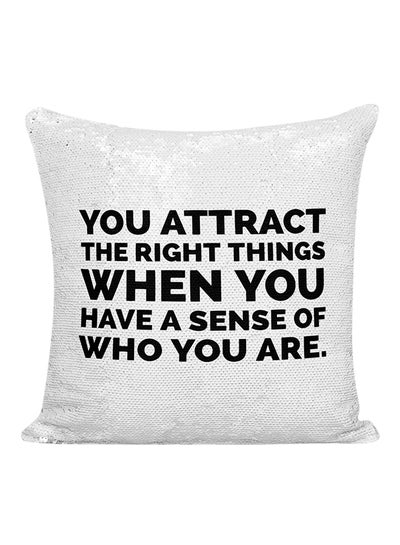 اشتري وسادة مطرزة بالترتر مطبوعة بعبارة "You Attract The Right Things When You Have A Sense Of Who You Are" أبيض\فضي\أسود 16x16 بوصة في الامارات