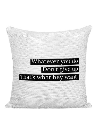 Buy Whatever You Do Don't Give Up Sequined Pillow White/Silver/Black 16x16inch in UAE