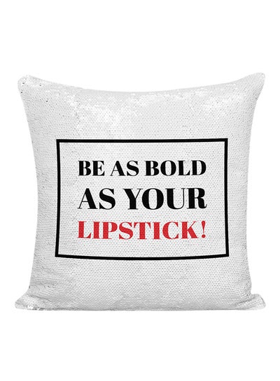 Buy Be As Bold As Your Lipstick Printed Sequined Pillow White/Red/Black 16x16inch in UAE