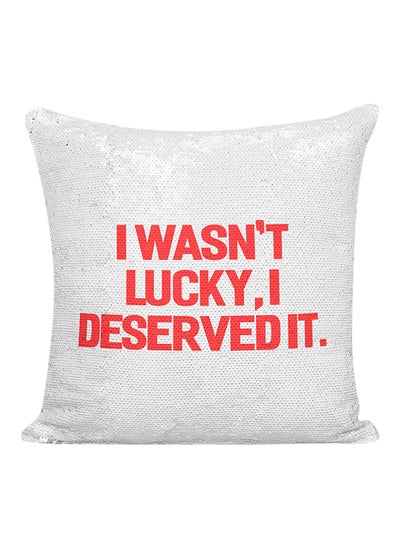 Buy I Wasn't Lucky I Deserved It Printed Sequined Pillow White/Red 16x16inch in UAE