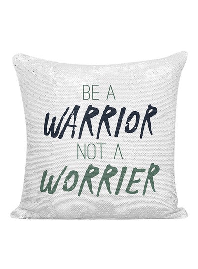 Buy Be a Warrior Not a Worrier Printed Sequined Pillow polyester White/Black/Green 16x16inch in UAE