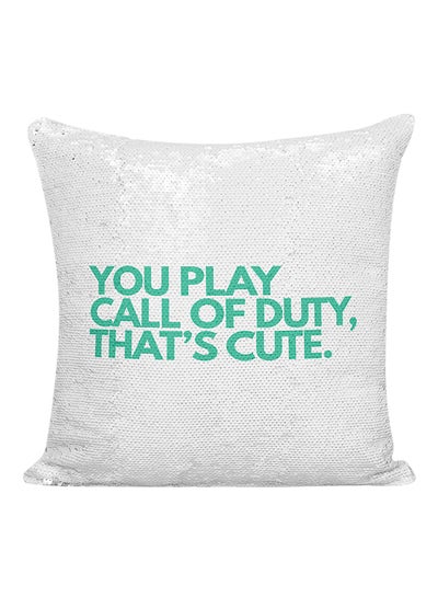 Buy You Play Call Of Duty That's Cute Gamers Quote Sequined Decorative Pillow White/Silver/Green 16x16inch in UAE