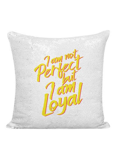 Buy I Am Not Perfect But I Am Loyal Sequined Pillow White/Silver/Yellow 16x16inch in UAE