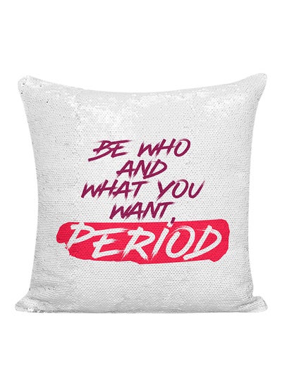 Buy Be Who And What You Want Period Sequined Pillow White/Silver/Purple 16x16inch in UAE