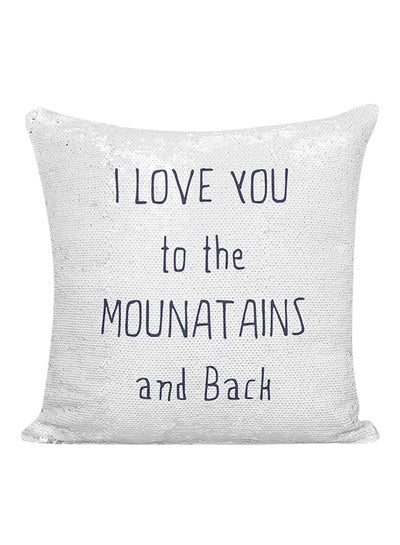 Buy I Love You To The Mountains And Back Decorative Pillow White/Grey/Blue 16x16inch in UAE