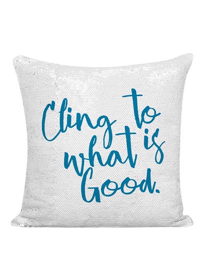 Buy Cling To What Is Good Printed Sequined Pillow White/Blue 16x16inch in UAE