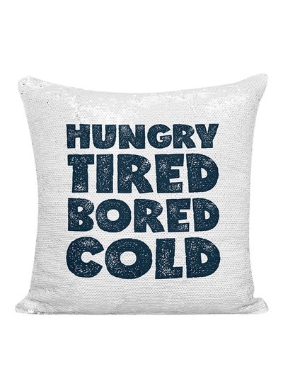 اشتري وسادة زينة مزينة بالترتر ونمط مطبوع لعبارة "Hungry Tired Bored Cold Cozy" أبيض/فضي/أزرق 16x16 بوصة في الامارات